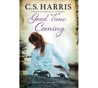 Good Time Coming: A Sweeping Saga Set During The American Civil War