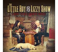 Little Roy & Lizzy Show - Good Time, Down Home
