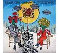 Good Times End Times by Beaux Gris Gris & the Apocalypse [Audio CD] NEUF