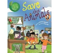 Good to be Green Save the Animals by Deborah Chancellor Unknown (Auteur)
