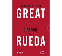 Good to Great / Girando la rueda/ Good to Great / Turning the Flywhell