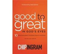 Good to Great in Gods Eyes 10 Practices Great Christians Have in Common by Bob Buford Bob Buford (Auteur)