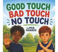Good Touch, Bad Touch, No Touch