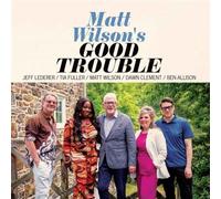 Matt Wilson – Good Trouble – CD (Import) – The Orchard