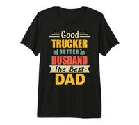 Good Trucker Better Husband The Best Dad for Fathers Day T-Shirt Haut de Gamme