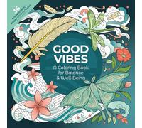 Good Vibes: A Coloring Book for Balance & Well-Being: With 36 Soundscapes from Emeraldwave by Green Hill