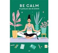 Good vibes - Be calm: Un guide pour plus de sérénité