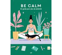 Good vibes - Be calm: Un guide pour plus de sérénité