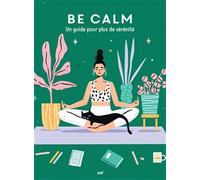 Good vibes - Be calm: Un guide pour plus de sérénité