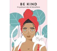 Good vibes - Be kind: Un guide pour plus de bienveillance