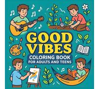 Good Vibes: Coloring Book for Adults and Teens: Easy, Enjoyable Scenes for Mindful Coloring