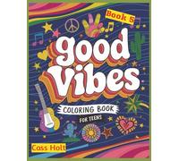 Good Vibes Coloring Book for Teens 5: Motivational Artwork Made Simple | Confidence-Boosting Pages for Relaxing Play | Encouraging Pages for Relaxation and Fun | Positivity |