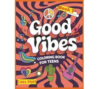 Good Vibes Coloring Book for Teens 7: Motivational Artwork Made Simple | Confidence-Boosting Pages for Relaxing Play | Encouraging Pages for Relaxation and Fun | Positivity |