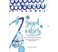 Good Vibes Cookbook by Myles Lamberth Inconnu (Auteur)