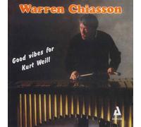 Chiasson, Warren - Good Vibes for Kurt Weill