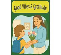 Good Vibes & Gratitude: A Guided Journal to Cultivate Positivity, Mindfulness, and Joy