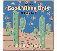 Good Vibes Only: Bold and Easy Coloring Book: 45 fun, funky, and soothing to color
