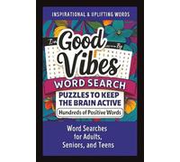 Good Vibes Word Search: Word Searches with Easy to Read Print about Good Vibes, Brain health, and More | 6x9 inches 110 pages | 50+ Puzzles ... Great for Vacations, Holidays and Leisure Time