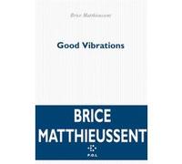 Good Vibrations Brice Matthieussent (Auteur)