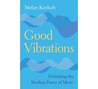 Good Vibrations: Unlocking the Healing Power of Music