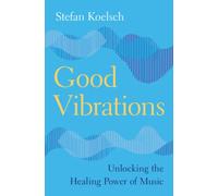 Good Vibrations: Unlocking the Healing Power of Music by Stefan [Hardback] NEUF