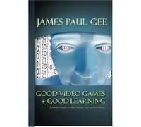 Good Video Games and Good Learning by James Paul Gee James Paul Gee (Auteur)