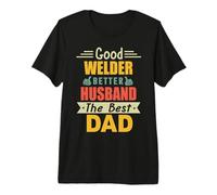 Good Welder Better Husband The Best Dad for Fathers Day T-Shirt Haut de Gamme