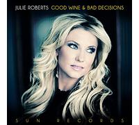 Julie Roberts – Good Wine & Bad Decisions – Vinyle 12" Album