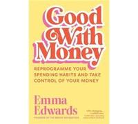 Good with Money - Emma Edwards - John Murray Press - Livre en Anglais - Paperback Emma EdwardsEmma Edwards (Auteur)