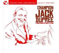 Champion Jack Dupree - Good Woman is Hard to Find