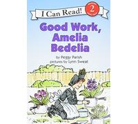 Good Work, Amelia Bedelia: A Classic Picture Book About a Housekeeper's Literal Chore Mishaps for Kids (Ages 4-8)