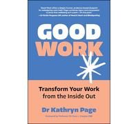 Good Work: Transform your Work from the Inside Out