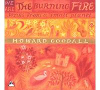 Goodall, Howard - We Are the Burning Fire