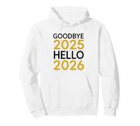 Goodbye 2025 Hello 2026 Tee Hommes Femmes Nouvel an 2026 Sweat à Capuche