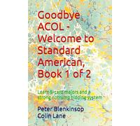 Goodbye ACOL - Welcome to Standard American, Book 1 of 2: Learn 5-card majors and a strong notrump bidding system