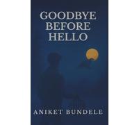 Goodbye Before Hello