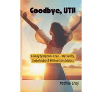 Goodbye Bladder Infections! Finally symptom-free - naturally, sustainably, and without antibiotics