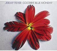 Goodbye Blue Monday by JEREMY FISHER (2007-10-21)