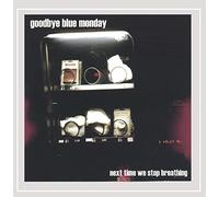 Goodbye Blue Monday - Next Time We Stop Breathing