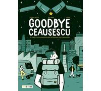Goodbye Ceausescu - Romain Dutter - Steinkis - broché - Bande dessinée