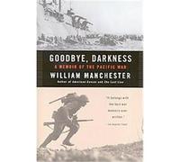 Goodbye Darkness William Manchester (Auteur)