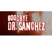 Goodbye Dr Sanchez (Steam Account)
