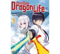 Hiroaki Nagashima – Goodbye Dragon Life – Tome 09 – Manga – Broché – Ototo