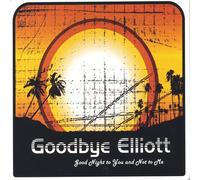 Goodbye Elliott - Good Night to You and Not to Me