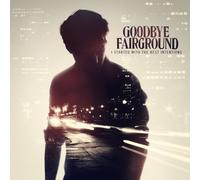 Goodbye Fairground - I Started With the Best I