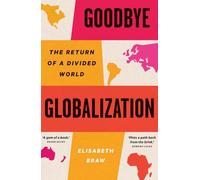 Goodbye Globalization: The Return of a Divided World