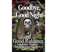 Goodbye, Good Night and Good Riddance