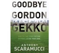 Goodbye Gordon Gekko Anthony Scaramucci, Dan Colarusso (Auteur)