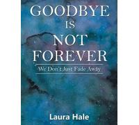 Goodbye Is Not Forever