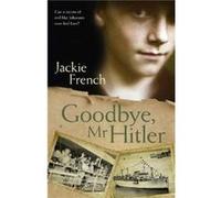 Goodbye Mr Hitler by Jackie French Jackie French (Auteur)
